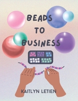 Beads to Business B0DRP8HQG8 Book Cover
