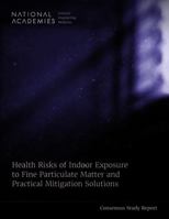 Health Risks of Indoor Exposure to Fine Particulate Matter and Practical Mitigation Solutions 0309712750 Book Cover