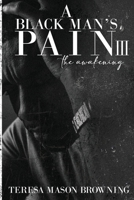 A Black Man's Pain III: The Awakening 1697182941 Book Cover