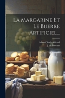 La Margarine Et Le Buerre Artificiel... 1022356658 Book Cover