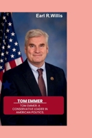 TOM EMMER: Tom Emmer: A Conservative Leader in American Politics. B0CLYL6T3Q Book Cover