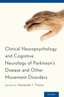 Clinical Neuropsychology and Cognitive Neurology of Parkinson's Disease and Other Movement Disorders 0199812373 Book Cover