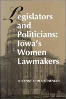 Legislators and Politicians: Iowa's Women Lawmakers 0813822777 Book Cover