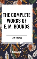 The Complete Works of E. M. Bounds 1774641356 Book Cover