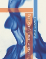 Poetry of a mad woman B099BV5XY3 Book Cover