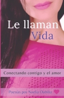 Le Llaman Vida: Conectando contigo y el amor (Spanish Edition) B0FHFD2XRN Book Cover