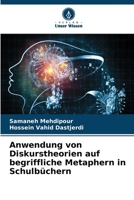 Anwendung von Diskurstheorien auf begriffliche Metaphern in Schulbüchern 6206253619 Book Cover