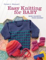 Easy Knitting for Baby: More Favorites from Grammy 1604682299 Book Cover