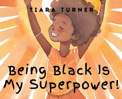Being Black Is My Superpower! B0CRJRCMLT Book Cover