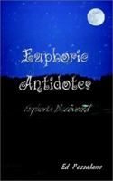 Euphoric Antidotes: Euphoria Discovered 1403398062 Book Cover