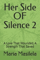 Her Side OF Silence 2: A Love That Wounded, A Strength That Saved (The Silence Series) B0FMK2MSQF Book Cover