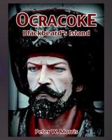 Ocracoke: Blackbeards Island 1533328315 Book Cover