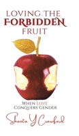 Loving the Forbidden Fruit: When Love Conquers Gender 0228861853 Book Cover