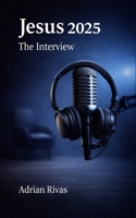 JESUS 2025: The Interview B0FS27W22B Book Cover