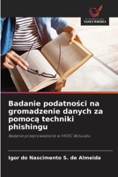 Badanie podatnosci na gromadzenie danych za pomoca techniki phishingu (Polish Edition) 6208612950 Book Cover
