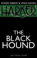 Harker: The Black Hound 1781166986 Book Cover