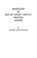 Marriages of Isle of Wight County, Virginia, 1628-1800 0893089184 Book Cover