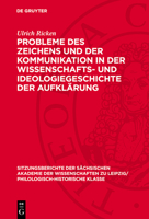 Probleme Des Zeichens Und Der Kommunikation in Der Wissenschafts- Und Ideologiegeschichte Der Aufklärung 311271332X Book Cover