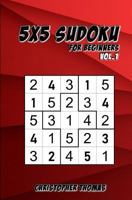 5x5 Sudoku: For Beginners Vol.1: 200 Easy Sudoku Puzzles for Teens & Adults 1721715134 Book Cover