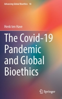 The Covid-19 Pandemic and Global Bioethics 3030914909 Book Cover