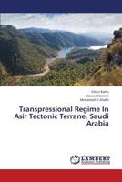 Transpressional Regime in Asir Tectonic Terrane, Saudi Arabia 365922555X Book Cover