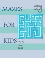 MAZES FOR KIDS: Awesome Mazes for kids to learn and challenge- size 8.5 x 11 in- mazes for fun time B08CGCXZ75 Book Cover