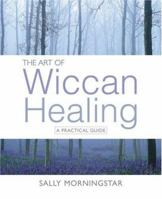 The Art of Wiccan Healing 1401906095 Book Cover