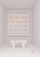 Realist Critiques of Visual Culture: From Hardy to Barnes 3319773224 Book Cover