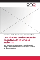 Los Niveles de Desempeno Cognitivo de La Lengua Materna 3659092622 Book Cover