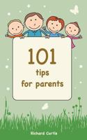 101 Tips for Parents 149922799X Book Cover
