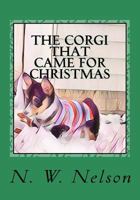 The Corgi that came for Christmas (The Corgis of Panther Valley) (Volume 1) 1977801978 Book Cover