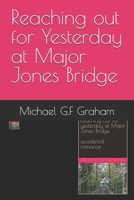 Reaching out for Yesterday at Jones Bridge B0C6W46XZK Book Cover