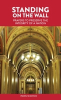 Standing on the Wall: Prayers to Preserve the Integrity of a Nation - People's Edition B09T5XY8GJ Book Cover