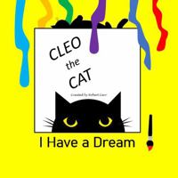 Cleo the Cat, I Have a Dream 1959707280 Book Cover