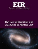 The Law of Hamilton and Larouche Is Natural Law: Executive Intelligence Review; Volume 43, Issue 44 1541234944 Book Cover