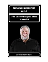 The Genius Behind the Apple: The Untold Story of Steve Wozniak B0CTH479LK Book Cover