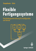 Flexible Fertigungssysteme: Entscheidungsuntersta1/4tzung Fa1/4r Konfiguration Und Betrieb 3540551549 Book Cover