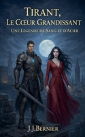 Tirant, Le Coeur Grandissant (French Edition) B0GBYBCRM7 Book Cover