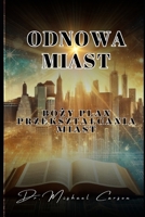 Odnowa Miast: Bozy Plan Przeksztalcania Miast (Dr. Mishael Carson Books) (Polish Edition) B0DQYFH49F Book Cover