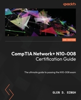 CompTIA Network+ N10-008 Certification Guide: The ultimate guide to passing the N10-008 exam, 2nd Edition 180323606X Book Cover