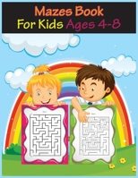 Mazes Book for Kids 4-8: 101 Fun Maze for Kids. Amazing Mind Activities B0977JKQ5P Book Cover