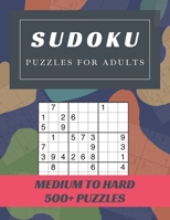 Sudoku Puzzles For Adults Medium To Hard: Sudoku Activity Book Puzzles With Different Levels for Smart People, Over 500 Puzzles for Everyone With Solu B092P6ZH9Z Book Cover