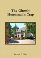 The Ghostly Huntsman's Trap 1329145879 Book Cover