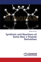 Synthesis and Reactions of Some New s-Triazole Derivatives 365938528X Book Cover