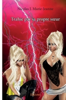 Trahie par sa propre soeur (French Edition) 2414332700 Book Cover