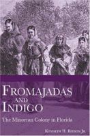 Fromajadas and Indigo: The Minorcan Colony in Florida 1596291133 Book Cover