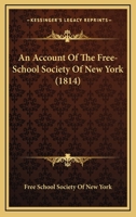 An Account of the Free-School Society of New-York 116456613X Book Cover