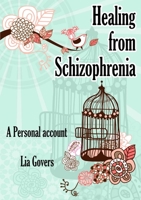 Healing From Schizophrenia 1446787745 Book Cover