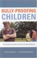 Bully-Proofing Children: A Practical, Hands-On Guide to Stop Bullying B003QA9SPY Book Cover