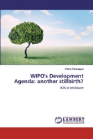 WIPO's Development Agenda: another stillbirth?: A2K or enclosure 6200312958 Book Cover